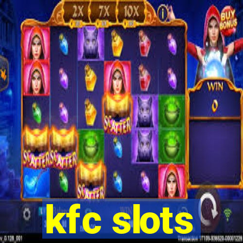 kfc slots